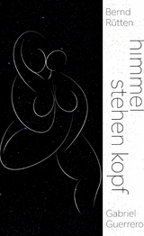 Himmel stehen Kopf - Bernd R&uuml;tten, Gabriel Guerrero