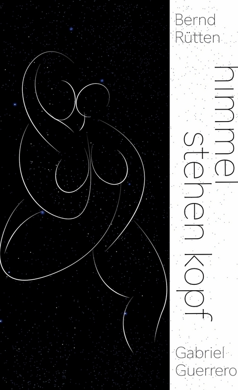 Himmel stehen Kopf - Bernd R&uuml;tten, Gabriel Guerrero