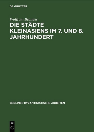 Die Städte Kleinasiens im 7. und 8. Jahrhundert