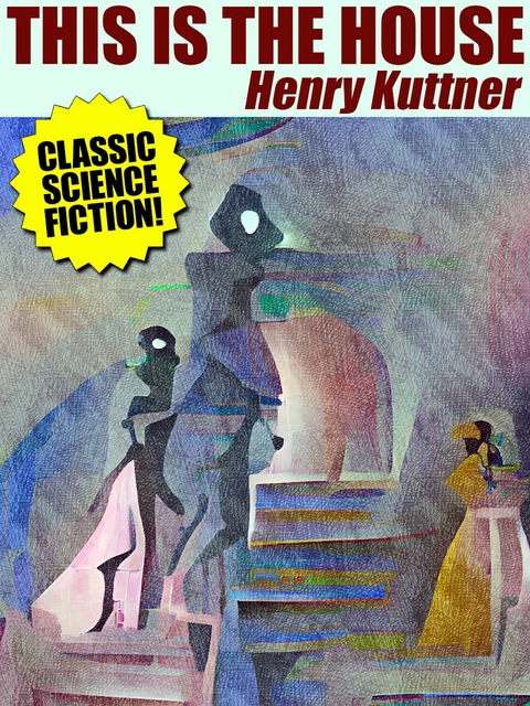 This is the House -  Henry Kuttner