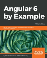Angular 6 by Example - Chandermani Arora, Kevin Hennessy