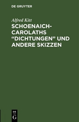 Schoenaich-Carolaths &bdquo;Dichtungen&ldquo; und andere Skizzen - Alfred Kitt