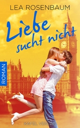 Liebe sucht nicht - Lea Rosenbaum