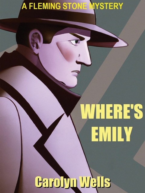 Where's Emily -  Carolyn Wells