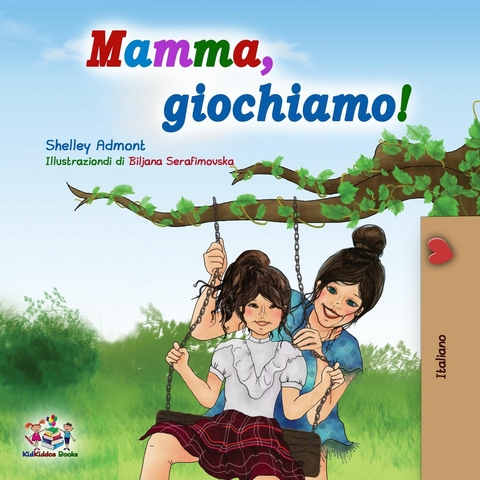 Mamma, giochiamo! -  Shelley Admont