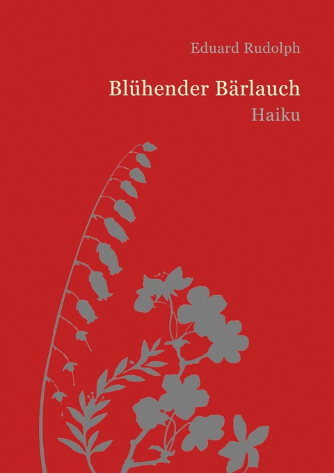 Bl&uuml;hender B&auml;rlauch -  Eduard Rudolph