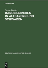 Barockkirchen in Altbayern und Schwaben - Gustav Barthel
