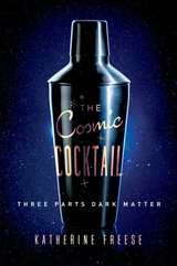 The Cosmic Cocktail - Katherine Freese