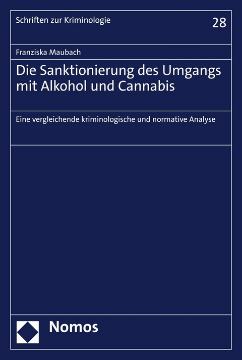 Die Sanktionierung des Umgangs mit Alkohol und Cannabis - Franziska Maubach