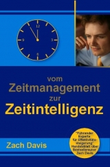 Vom Zeitmanagement zur Zeitintelligenz - Zach Davis