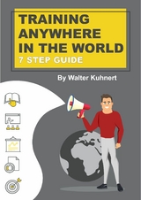 TRAINING  ANYWHERE  IN THE WORLD -  Walter Kuhnert