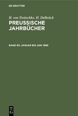 Januar bis Juni 1889 - H. Von Treitschke, H. Delbr&uuml;ck