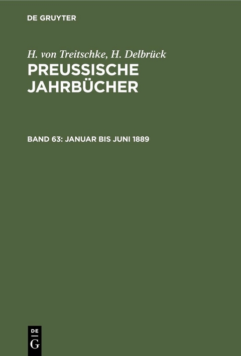 Januar bis Juni 1889 - H. Von Treitschke, H. Delbr&uuml;ck