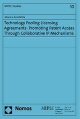 Technology Pooling Licensing Agreements: Promoting Patent Access Through Collaborative IP Mechanisms - Monica Armillotta