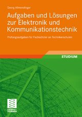 Aufgaben und L&ouml;sungen zur Elektronik und Kommunikationstechnik - Georg Allmendinger