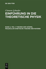 Theorie der W&auml;rme, Molekular-kinetische Theorie der Materie - Clemens Schaefer