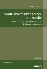 Konstruktivistisches Lernen mit Moodle - Ulrike H&ouml;barth