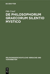 De Philosophorum Graecorum Silentio Mystico - Odo Casel