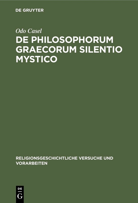 De Philosophorum Graecorum Silentio Mystico - Odo Casel