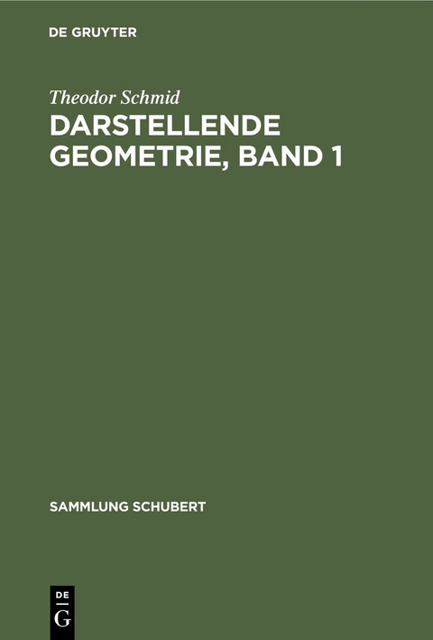 Darstellende Geometrie, Band 1 - Theodor Schmid