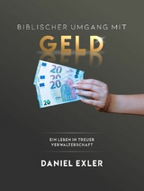Biblischer Umgang mit Geld -  Daniel Exler