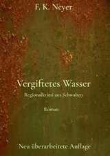 Vergiftetes Wasser - Friedhelm Neyer