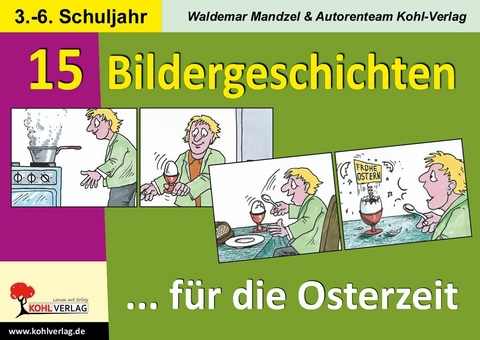 15 Bildergeschichten f&uuml;r die Osterzeit -  Waldemar Mandzel,  Autorenteam Kohl-Verlag