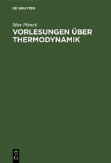 Vorlesungen &uuml;ber Thermodynamik - Max Planck
