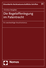 Die Regeloffenlegung im Patentrecht - Christian Steig&uuml;ber