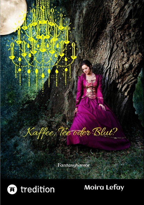 Kaffee, Tee oder Blut? -  Moira Lefay