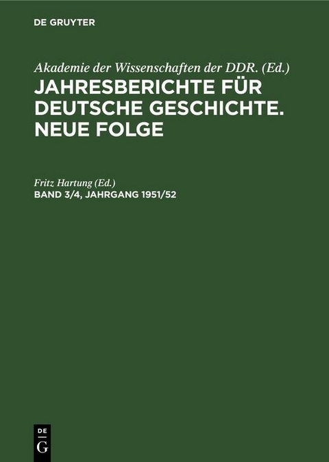 Jahresberichte f&uuml;r deutsche Geschichte. Neue Folge. Band 3/4, Jahrgang 1951/52 - 