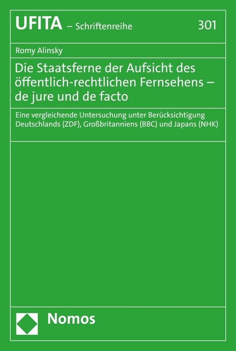 Die Staatsferne der Aufsicht des &ouml;ffentlich-rechtlichen Fernsehens &ndash; de jure und de facto - Romy Alinsky