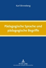 P&auml;dagogische Sprache und p&auml;dagogische Begriffe - Karl Binneberg