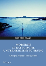 Moderne strategische Unternehmensf&uuml;hrung - Robert M. Grant