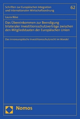 Das Übereinkommen zur Beendigung bilateraler Investitionsschutzverträge zwischen den Mitgliedstaaten der Europäischen Union - Laura Böse