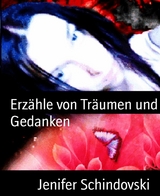 Erz&auml;hle von Tr&auml;umen und Gedanken - Jenifer Schindovski