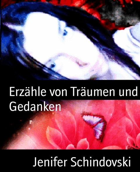 Erz&auml;hle von Tr&auml;umen und Gedanken - Jenifer Schindovski