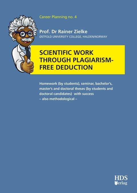 Scientific work through plagiarism-free deduction -  Rainer Zielke