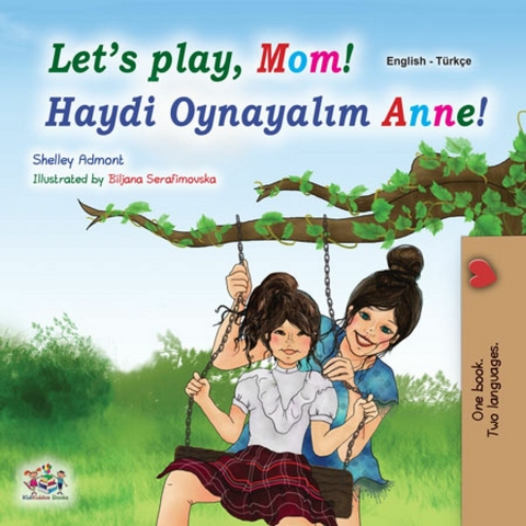 Let&rsquo;s Play, Mom! Haydi Oynayalım Anne! - Shelley Admont,  KidKiddos Books