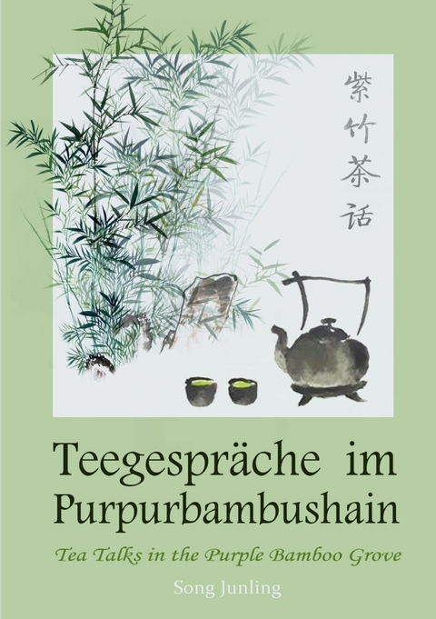 Teegespr&auml;che im Purpurbambushain - Junling Song