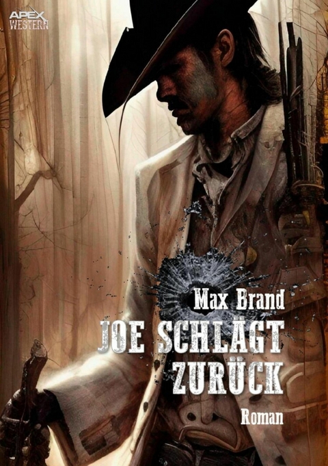 JOE SCHLÄGT ZURÜCK - Max Brand