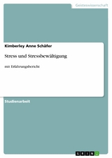 Stress und Stressbew&auml;ltigung - Kimberley Anne Sch&auml;fer