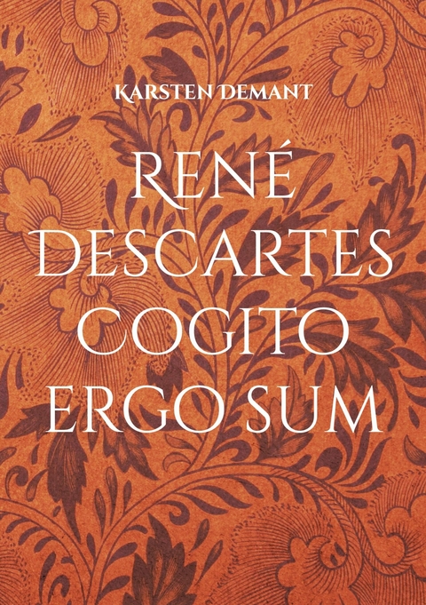 Ren&eacute; Descartes Cogito ergo sum - Karsten Demant