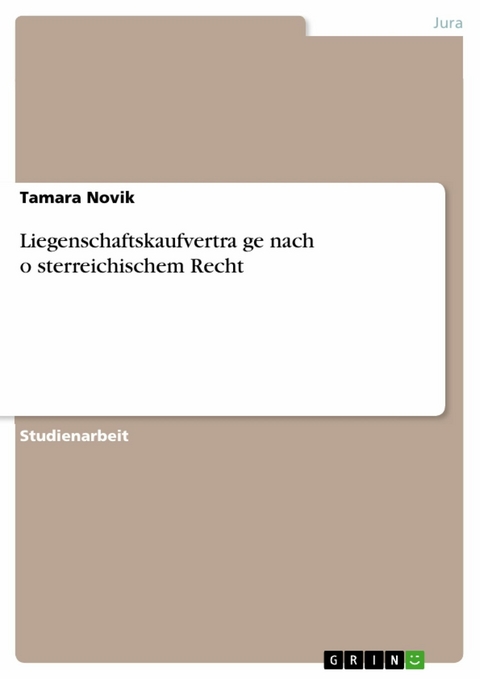 Liegenschaftskaufverträge nach österreichischem Recht - Tamara Novik