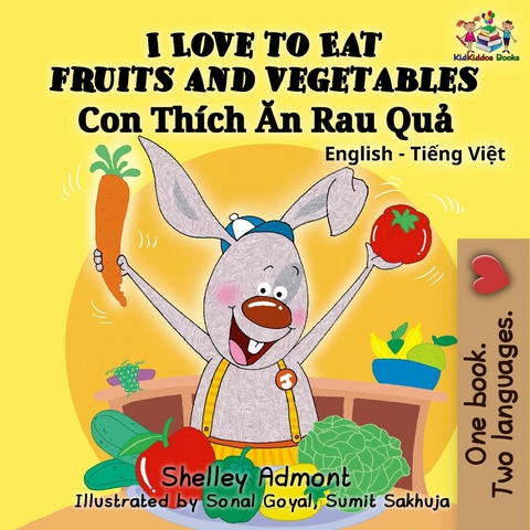 I Love to Eat Fruits and Vegetables (English Vietnamese Bilingual Book) -  Shelley Admont,  KidKiddos Books