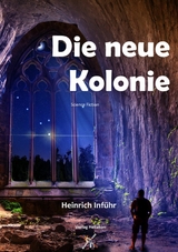 Die neue Kolonie - Heinrich Inf&uuml;hr