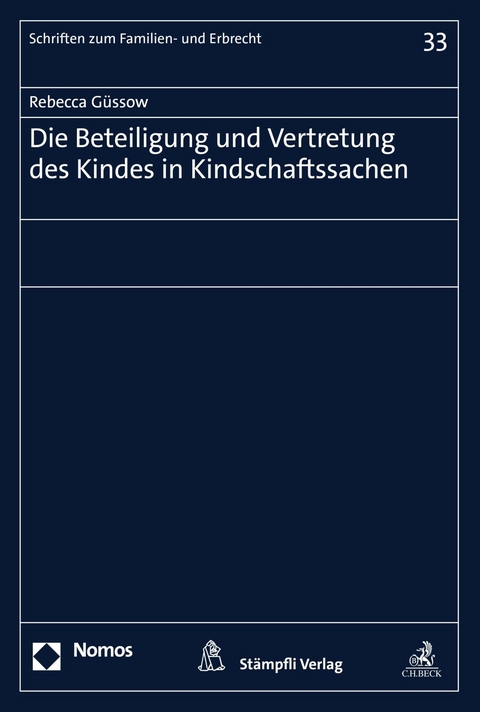 Die Beteiligung und Vertretung des Kindes in Kindschaftssachen - Rebecca G&uuml;ssow