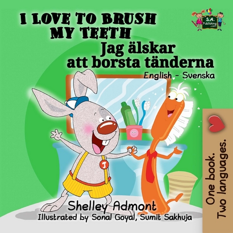 I Love to Brush My Teeth Jag alskar att borsta tanderna -  Shelley Admont