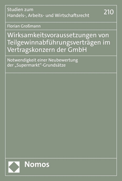 Wirksamkeitsvoraussetzungen von Teilgewinnabf&uuml;hrungsvertr&auml;gen im Vertragskonzern der GmbH - Florian Gro&szlig;mann