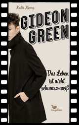 Gideon Green - Das Leben ist nicht schwarz-wei&szlig; - Katie Henry
